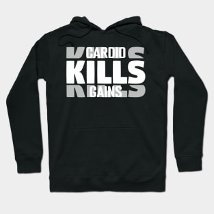 Cardio Kills Gains - Funny Gym Quote Hoodie